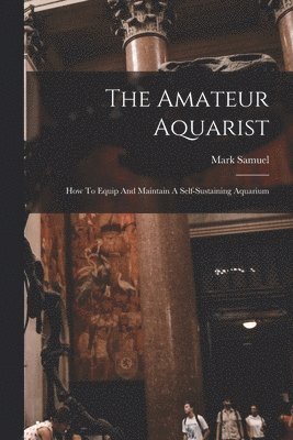 Mark Samuel - Amateur Aquarist, Häftad