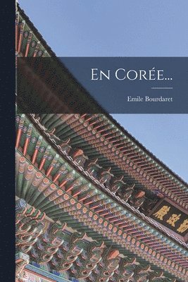 Emile Bourdaret - En Corée..., Häftad