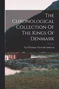 The Chronological Collection Of The Kings Of Denmark