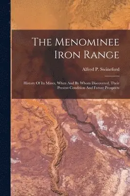 Alfred P Swineford - Menominee Iron Range, Häftad. Tillgänglighet: Lägg i varukorg