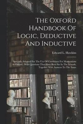 Edward L Hawkins - Oxford Handbook Of Logic, Deductive And Inductive, Häftad. Tillgänglighet: Lägg i varukorg