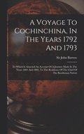 Voyage To Cochinchina, In The Years 1792 And 1793