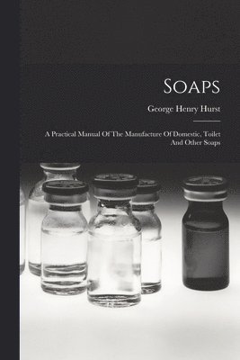 George Henry Hurst - Soaps, Häftad. Tillgänglighet: Lägg i varukorg