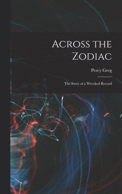 Percy Greg - Across the Zodiac, Inbunden