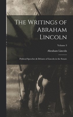 Abraham Lincoln - Writings of Abraham Lincoln, Inbunden