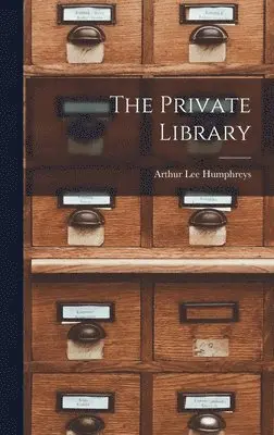 Arthur Lee Humphreys - Private Library, Inbunden. Tillgänglighet: Lägg i varukorg
