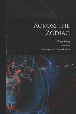 Percy Greg - Across the Zodiac, Häftad