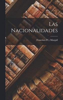 Francisco Pí Y Margall - Nacionalidades, Inbunden