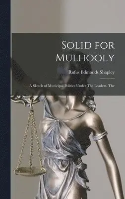 Rufus Edmonds Shapley - Solid for Mulhooly, Inbunden. Tillgänglighet: Lägg i varukorg