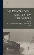 The King's Royal Rifle Corps Chronicle