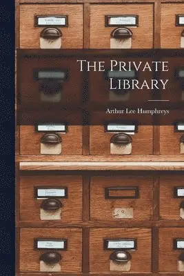 Arthur Lee Humphreys - Private Library, Häftad. Tillgänglighet: Lägg i varukorg
