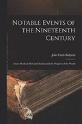 Notable Events of the Nineteenth Century