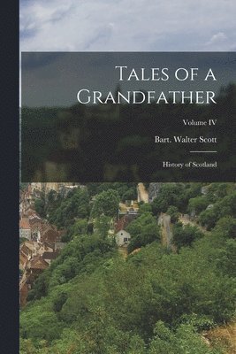 Walter Scott Bart - Tales of a Grandfather, Häftad. Tillgänglighet: Lägg i varukorg