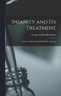 Insanity and Its Treatment