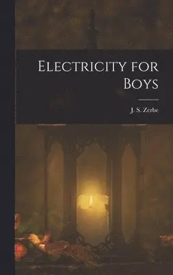 J S Zerbe - Electricity for Boys, Inbunden. Tillgänglighet: Lägg i varukorg