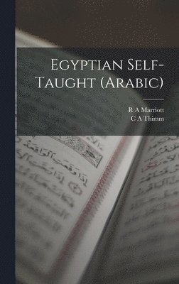 C a Thimm, R A Marriott - Egyptian Self-Taught (Arabic), Inbunden. Tillgänglighet: Lägg i varukorg