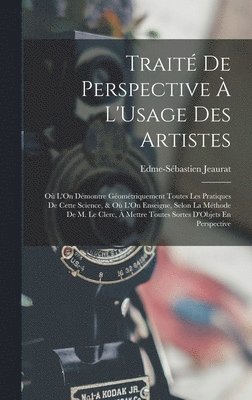 Edme-Sébastien Jeaurat - Traité De Perspective À L'Usage Des Artistes, Inbunden. Tillgänglighet: Lägg i varukorg