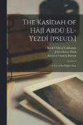 The Kasdah of Hj Abd El-Yezd [pseud.]