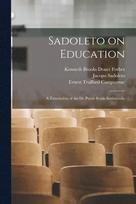 Ernest Trafford Campagnac, Jacopo Sadoleto, Kenneth Brooks Douet Forbes - Sadoleto on Education, Häftad. Tillgänglighet: Lägg i varukorg