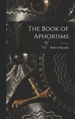 Robert Macnish - Book of Aphorisms, Inbunden. Tillgänglighet: Tillfälligt slut