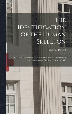 Thomas Dwight - Identification of the Human Skeleton, Inbunden. Tillgänglighet: Tillfälligt slut