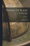 Pensees De Blaise Pascal; Volume 1