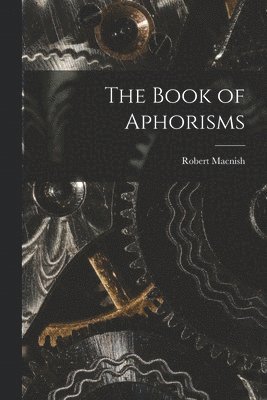 Robert Macnish - Book of Aphorisms, Häftad. Tillgänglighet: Tillfälligt slut