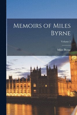 Miles Byrne - Memoirs of Miles Byrne; Volume 2, Häftad