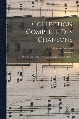 Gustave Nadaud - Collection Complète Des Chansons, Häftad. Tillgänglighet: Lägg i varukorg