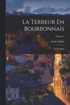 Louis Audiat - Terreur En Bourbonnais, Häftad. Tillgänglighet: Lägg i varukorg