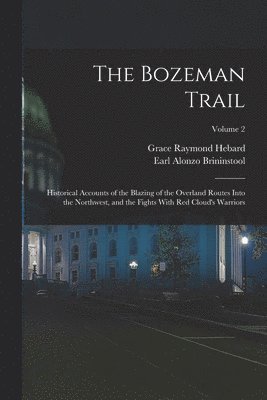 Grace Raymond Hebard, Earl Alonzo Brininstool - Bozeman Trail, Häftad