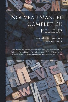 Nouveau Manuel Complet Du Relieur