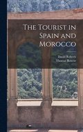 The Tourist in Spain and Morocco