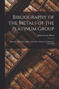 Bibliography of the Metals of the Platinum Group