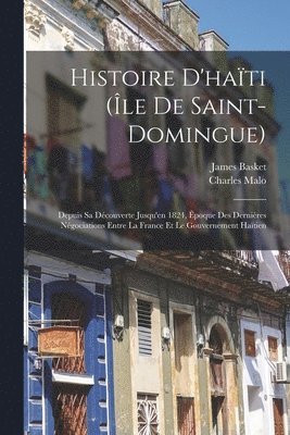 James Basket, Charles Malo - Histoire D'haïti (Île De Saint-Domingue), Häftad. Tillgänglighet: Lägg i varukorg