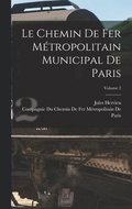 Chemin De Fer Mtropolitain Municipal De Paris; Volume 2
