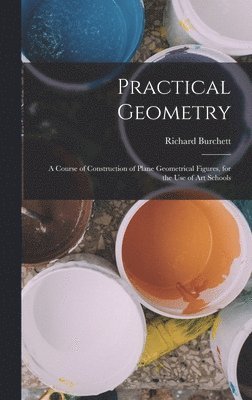 Richard Burchett - Practical Geometry, Inbunden. Tillgänglighet: Tillfälligt slut