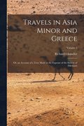 Travels in Asia Minor and Greece