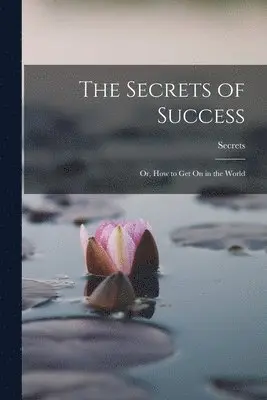 Secrets - Secrets of Success, Häftad. Tillgänglighet: Lägg i varukorg