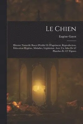 Eugène Gayot - Chien, Häftad. Tillgänglighet: Lägg i varukorg