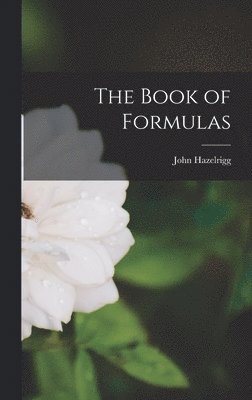 John Hazelrigg - Book of Formulas, Inbunden