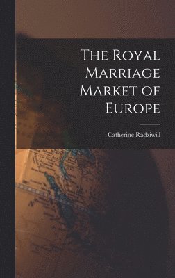 Catherine Radziwill - Royal Marriage Market of Europe, Inbunden. Tillgänglighet: Lägg i varukorg