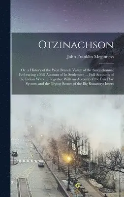 John Franklin Meginness - Otzinachson, Inbunden. Tillgänglighet: Lägg i varukorg