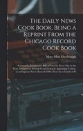 Daily News Cook Book, Being a Reprint from the Chicago Record Cook Book