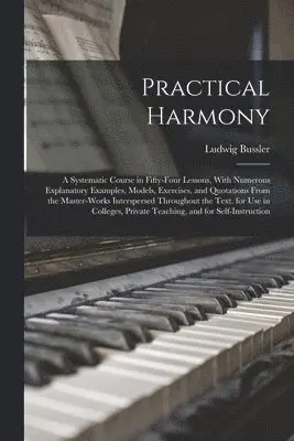 Ludwig Bussler - Practical Harmony, Häftad. Tillgänglighet: Lägg i varukorg