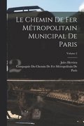 Chemin De Fer Mtropolitain Municipal De Paris; Volume 2