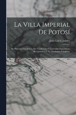Julio Lucas Jaimes - Villa Imperial De Potosí, Häftad