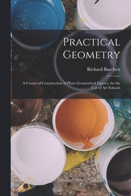 Richard Burchett - Practical Geometry, Häftad. Tillgänglighet: Tillfälligt slut