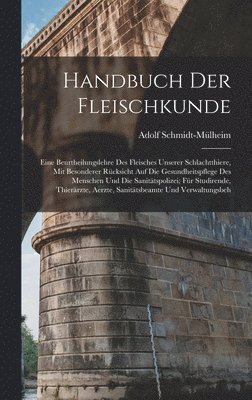 Adolf Schmidt-Mülheim - Handbuch Der Fleischkunde, Inbunden