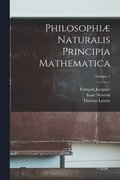 Philosophi Naturalis Principia Mathematica; Volume 1